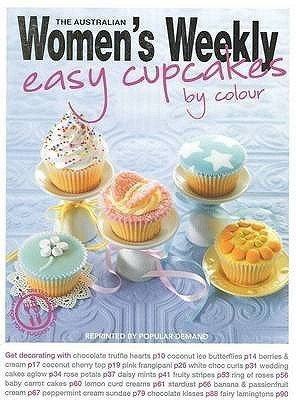 Easy Cupcakes by Colour(English, Paperback, The Australian Women's Weekly)