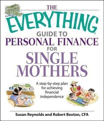 The Everything Guide to Personal Finance for Single Mothers Book(English, Paperback, Reynolds Susan CFA)