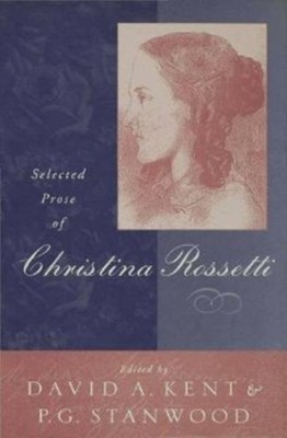 Selected Prose of Christina Rossetti(English, Hardcover, Rossetti Christina G.)