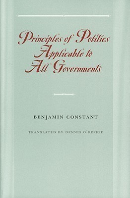 Principles of Politics Applicable to All Governments(English, Paperback, Constant Benjamin)