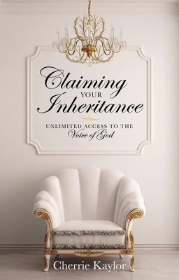 Claiming Your Inheritance(English, Paperback, Kaylor Cherrie)