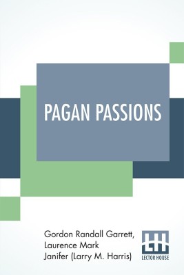 Pagan Passions(English, Paperback, Garrett Gordon Randall)