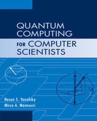 Quantum Computing for Computer Scientists(English, Hardcover, Yanofsky Noson S.)