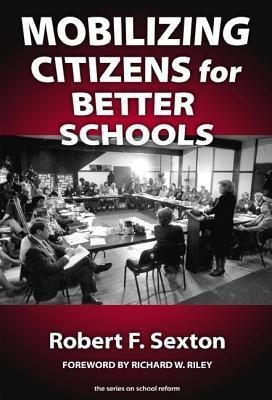 Mobilizing Citizens for Better Schools(English, Hardcover, Sexton Robert)