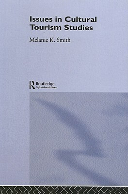 Issues in Cultural Tourism Studies(English, Hardcover, Smith Melanie)