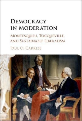 Democracy in Moderation(English, Hardcover, Carrese Paul O.)