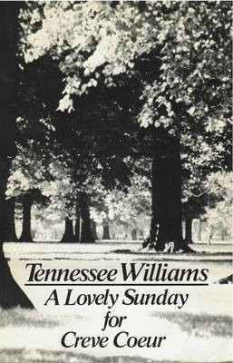 A Lovely Sunday for Creve Coeur(English, Electronic book text, Williams Tennessee)