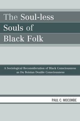 The Soul-Less Souls of Black Folk(English, Electronic book text, Mocombe Paul)
