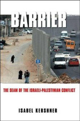 Barrier  - The Seam of the Israeli-Palestinian Conflict(English, Hardcover, Kershner Isabel)