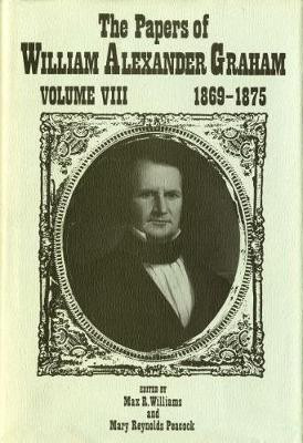 The Papers of William Alexander Graham, Volume 8(English, Hardcover, unknown)