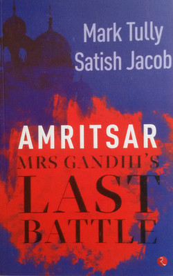 Amritsar: Mrs Gandhi's Last Battle(English, Paperback, Tully Mark)