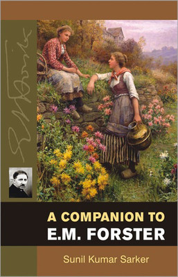 A Companion to E.M. Forster(English, Hardcover, Sarker Sunil Kumar)