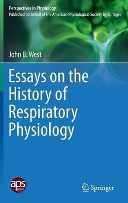 Essays on the History of Respiratory Physiology(English, Hardcover, West John B.)