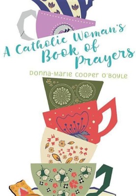 A Catholic Woman's Book of Prayers(English, Paperback, Cooper O'Boyle Donna-Marie)