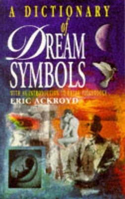 A Dictionary of Dream Symbols(English, Paperback, Ackroyd Eric)