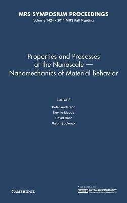 Properties and Processes at the Nanoscale - Nanomechanics of Material Behavior: Volume 1424(English, Hardcover, unknown)