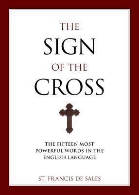 The Sign of the Cross(English, Paperback, De Sales Francisco)