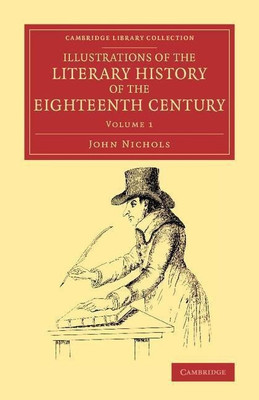 Illustrations of the Literary History of the Eighteenth Century(English, Paperback, Nichols John)