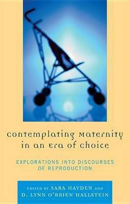 Contemplating Maternity in an Era of Choice(English, Electronic book text, unknown)