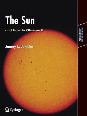 The Sun and How to Observe It(English, Paperback, Jenkins Jamey L.)