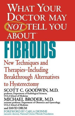 What Your Dr...Fibroids(English, Paperback, Goodwin Scott C.)