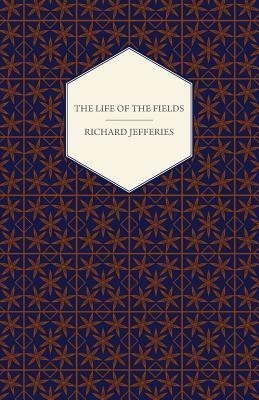 The Life of the Fields(English, Paperback, Richard Jefferies)