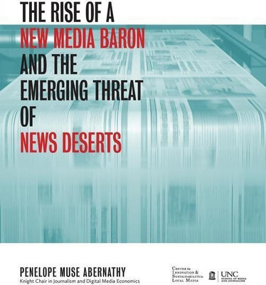 The Rise of a New Media Baron and the Emerging Threat of News Deserts(English, Paperback, Abernathy Penelope Muse)
