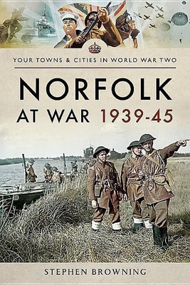 Norfolk at War 1939 - 1945(English, Paperback, Browning Stephen)