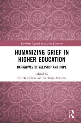 Humanizing Grief in Higher Education(English, Hardcover, unknown)