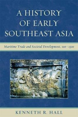 A History of Early Southeast Asia(English, Electronic book text, Hall Kenneth R Professor of History)
