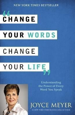 Change Your Words, Change Your Life(English, Paperback, Meyer Joyce)
