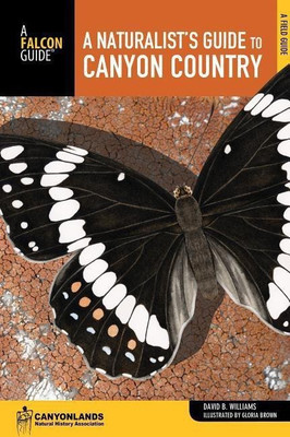 Naturalist's Guide to Canyon Country(English, Paperback, Williams David)