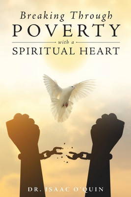 Breaking Through Poverty with a Spiritual Heart(English, Paperback, O'Quin Isaac)