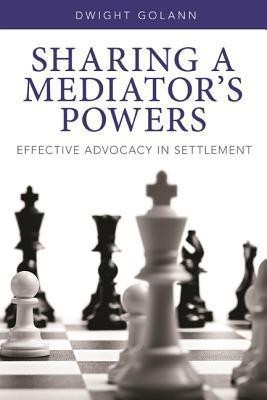 Sharing a Mediator's Powers(English, Paperback, Golann Dwight)