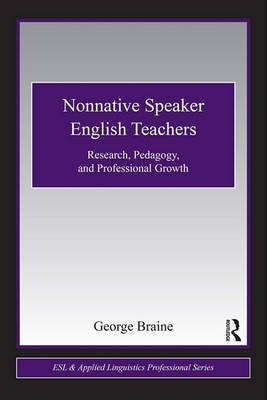 Nonnative Speaker English Teachers(English, Electronic book text, Braine George)
