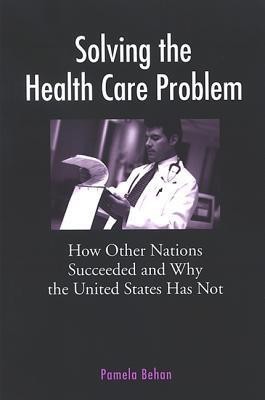 Solving the Health Care Problem(English, Hardcover, Behan Pamela)