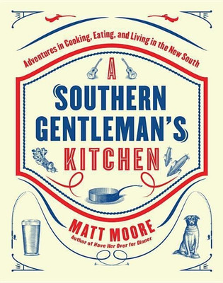 Southern Living A Southern Gentleman's Kitchen(English, Hardcover, Moore Matt)
