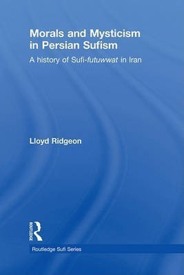 Morals and Mysticism in Persian Sufism(English, Electronic book text, Ridgeon Lloyd V J)