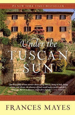 Under the Tuscan Sun(English, Electronic book text, Mayes Frances)