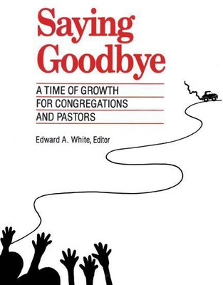Saying Goodbye(English, Paperback, White Edward A.)