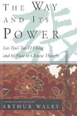 The Way and Its Power(English, Paperback, Waley Arthur)