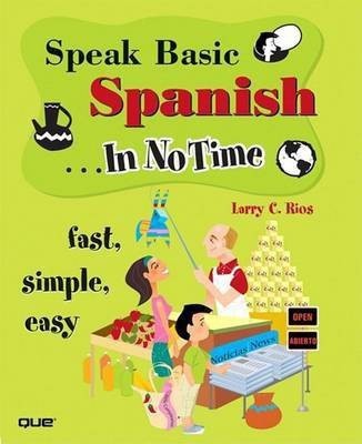 Speak Basic Spanish In No Time(English, Electronic book text, Rios Larry)