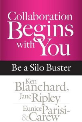 Collaboration Begins with You: Be a Silo Buster(English, Hardcover, Blanchard Ken)