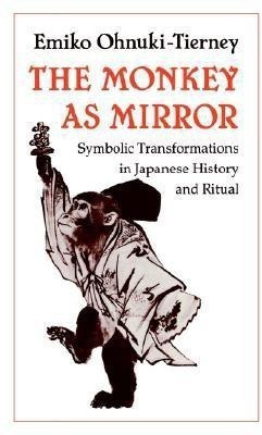 The Monkey as Mirror(English, Paperback, Ohnuki-Tierney Emiko)