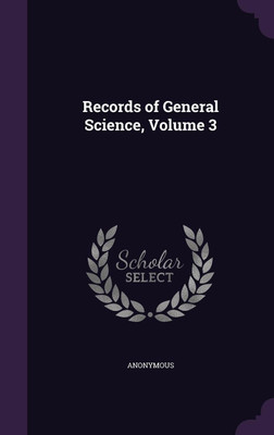 Records of General Science, Volume 3(English, Hardcover, Anonymous)