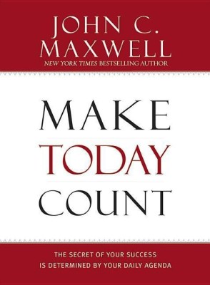 Make Today Count(English, Hardcover, Maxwell John C.)