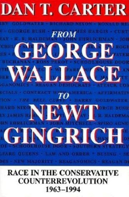 From George Wallace to Newt Gingrich(English, Paperback, Carter Dan T.)