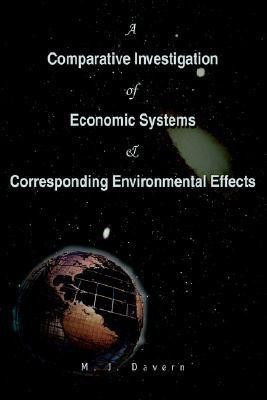 A Comparative Investigation of Economic Systems & Corresponding Environmental Effects(English, Paperback, Davern Mark)