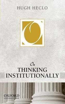 On Thinking Institutionally(English, Paperback, Heclo Hugh)