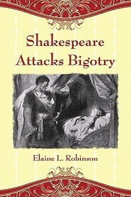 Shakespeare Attacks Bigotry(English, Paperback, Robinson Elaine L.)